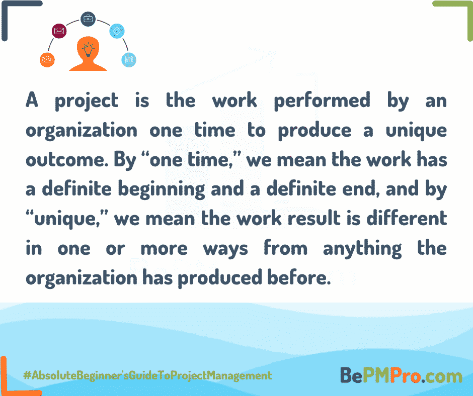Project is a work performed by an organization