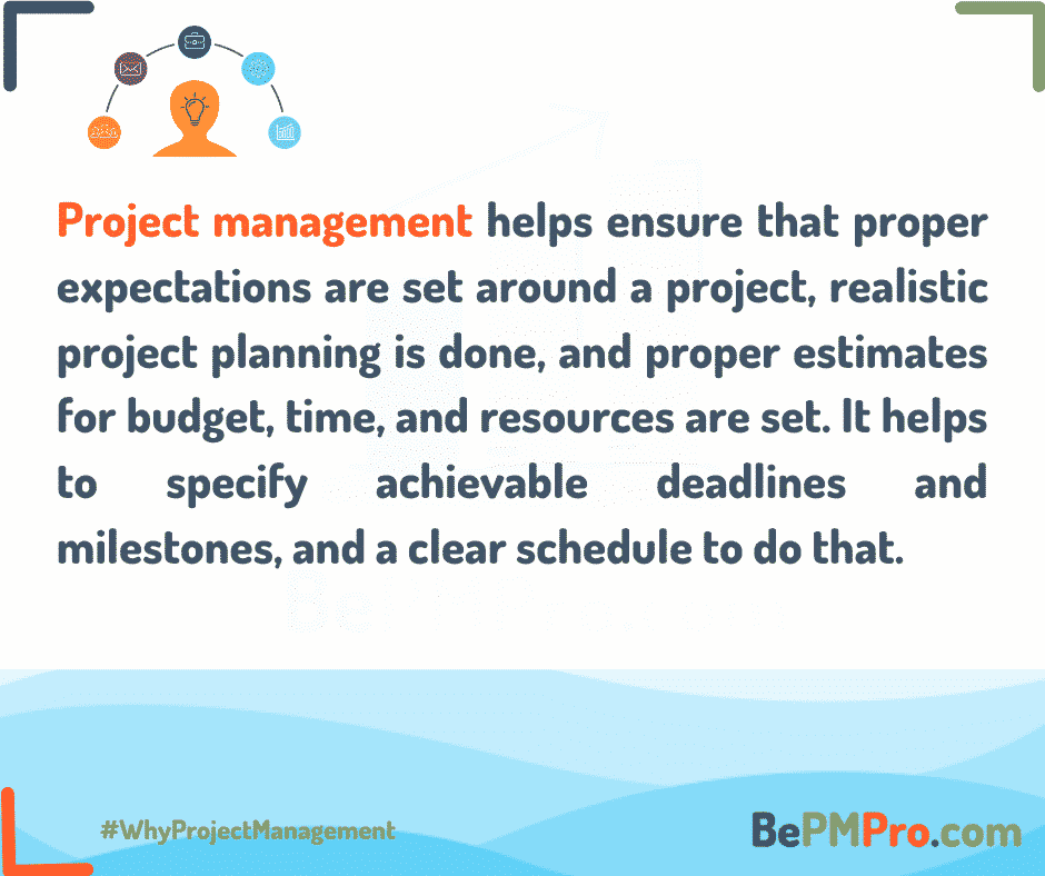 ensure that proper expectations are set around a project