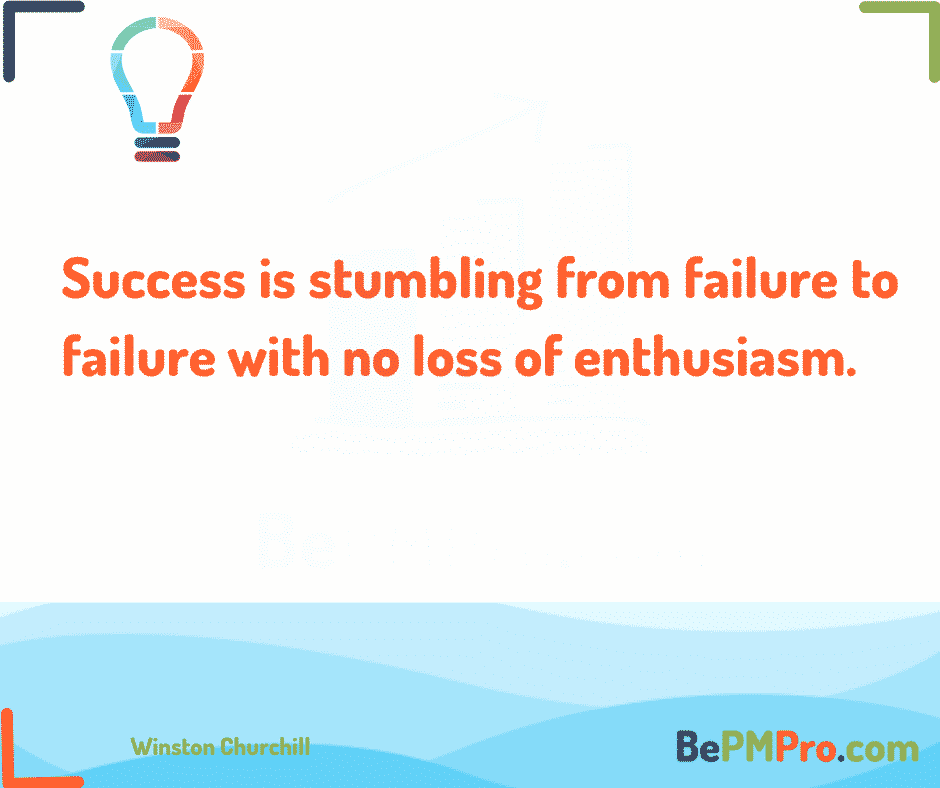 Success is stumbling from failure to failure with no loss of enthusiasm - 7 Great Motivational Quotes