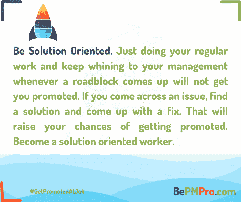 Just doing your regular work and keep whining to your management about problems will not get you promoted. If you come across an issue, find a solution. That will raise your chances of getting promoted. Become a solution oriented worker. –