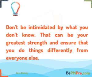 Don’t be intimidated by what you don’t know. That can be your greatest strength and ensure that you do things differently from everyone else. Sara Blakely #Motivation – 1fvHJama6X7weqgireo8