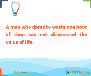 A man who dares to waste one hour of time has not discovered the value of life. Charles Darwin – TJVgHo6ctGkKC5eyR08k