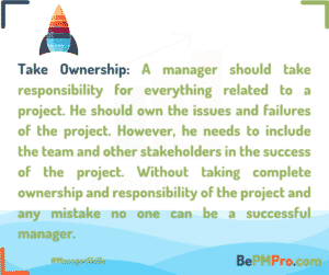 A manager needs to take complete ownership and responsibility of a project and related issues. – WNzY8kkbhzOFCAw2Kg1I
