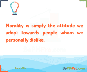 Morality is simply the attitude we adopt towards people whom we personally dislike. Oscar Wilde – kg2LaFwIpHtmESTml2lW